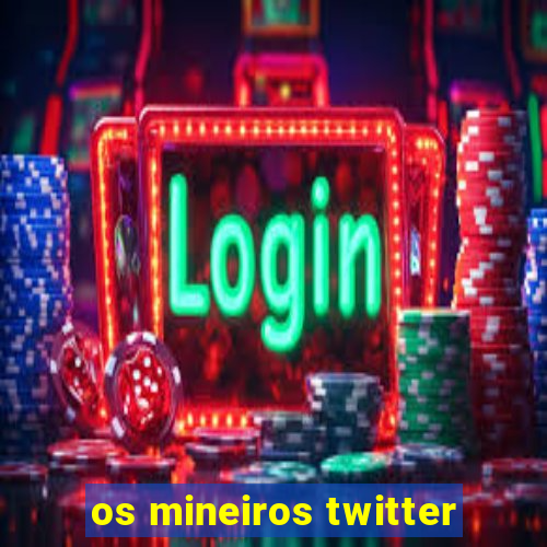 os mineiros twitter